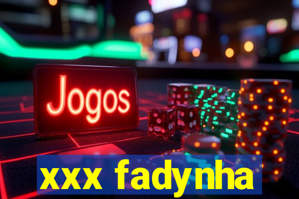 xxx fadynha